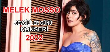 Melek Mosso Sevgililer Günü 2022  Konseri