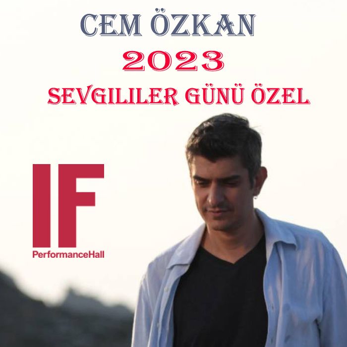 IF Performance Hall Ankara Sevgililer Günü Programı 2023 IF Performance Hall Ankara Sevgililer Günü Programı 2023