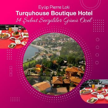 Turquhouse Boutique Hotel Sevgililer Günü Yemeği 2024