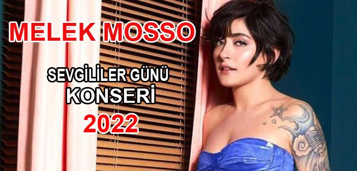 Melek Mosso Sevgililer Günü 2022 Konseri Melek Mosso Sevgililer Günü 2022 Konseri